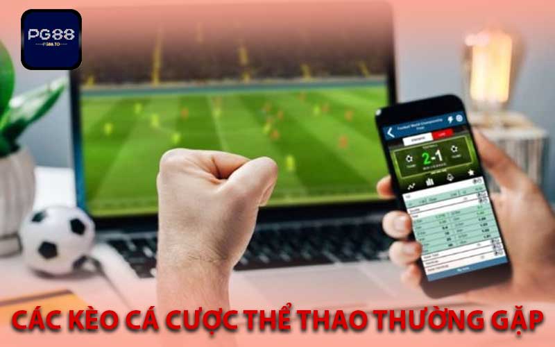 các kèo cá cược thể thao thường gặp