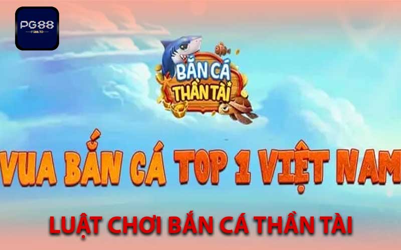 luật chơi bắn cá thần tài