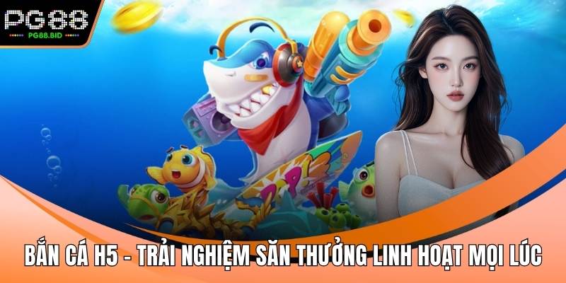 Bắn cá H5