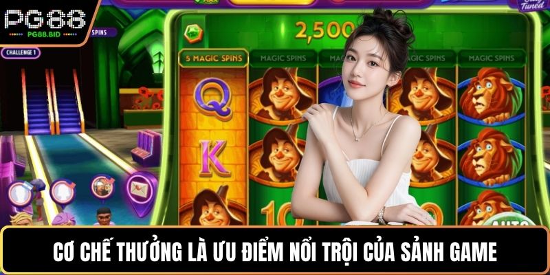 Cơ chế thưởng là ưu điểm nổi trội của sảnh game