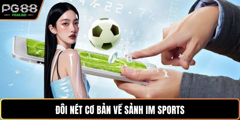 Đôi nét cơ bản về sảnh IM Sports