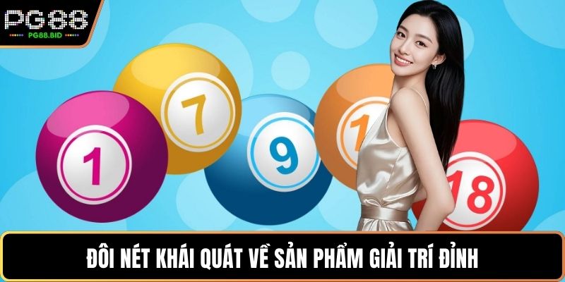 Đôi nét khái quát về sản phẩm giải trí đỉnh