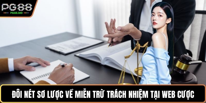 Đôi nét sơ lược về miễn trừ trách nhiệm tại web cược