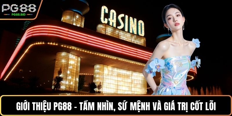 Giới thiệu PG88 - Tầm nhìn, sứ mệnh và giá trị cốt lõi