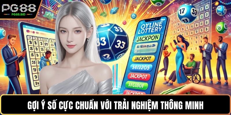 Gợi ý số cực chuẩn với trải nghiệm thông minh