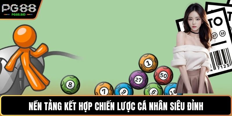 Nền tảng kết hợp chiến lược cá nhân siêu đỉnh